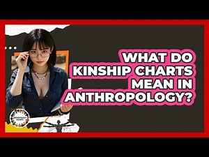 What Do Kinship Charts Mean In Anthropology? - Anthropology Insights
