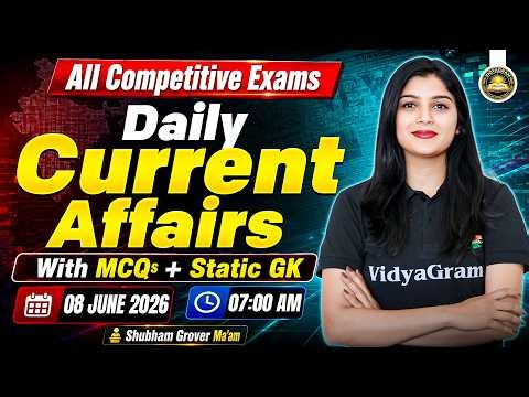 08 June 2026 Daily Current Affairs + Static GK | for All Competitive Exams | By Shubham Ma'am