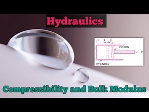 Compressibility and Bulk Modulus in Fluid Mechanics | Properties of Fluids in Hydraulics |Hydraulics