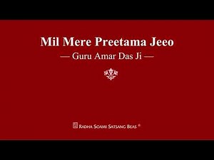 Mil Mere Preetama Jeeo - Guru Amar Das Ji - RSSB Shabad