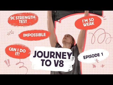 Journey to V8 - Episode 1 - Strength Test (9c Strength Test Results)