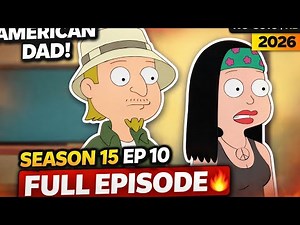 American Dad Season 15 Episode 10 Full Episode | No Cuts HD 2026 | American Dad S15 EP10