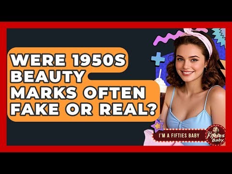 Were 1950s Beauty Marks Often Fake Or Real? - Im a 50s Baby