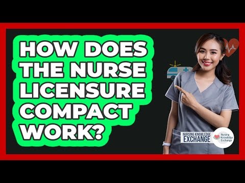 How Does The Nurse Licensure Compact Work?