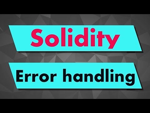 Solidity Tutorial: Error Handling (throw, revert, require, assert...)