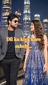 dil ka kiya kare saheb #viralvideo #love #bolleywoodsong #india #hindisong #music #duet #like #life