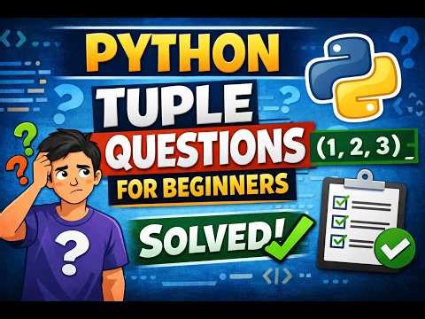 Master Python Tuples 🐍 | Beginner Practice Questions Solved