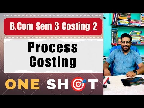 Process Costing | One Shot 🎯| Costing 2 || Calcutta University | B.Com Sem 3 CCF