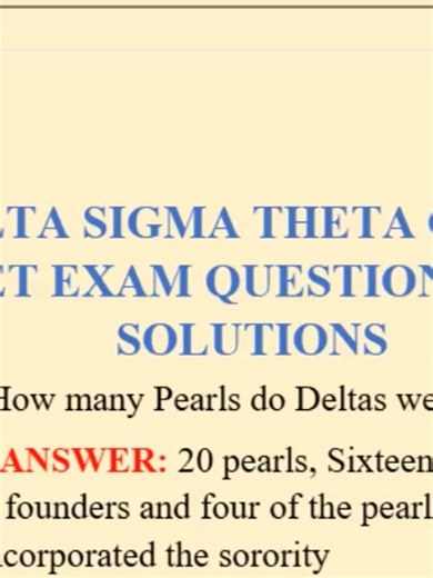 DELTA SIGMA THETA CHEAT SHEET EXAM QUESTIONS WITH SOLUTIONS Question 1: How many Pearls do Deltas wear? CORRECT ANSWER: 20 pearls, Sixteen of the pearls represent the founders and four of the pearls represent the ladies who incorporated the sorority Question 2: How many founders are there? CORRECT ANSWER: 22 Illustrious Ladies Question 3: What is the Motto? CORRECT ANSWER: Intelligence is the torch of wisdom Question 4: What are the 3 basic principles? CORRECT ANSWER: Scholarship, Public service