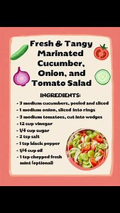 🥒 Fresh & Tangy Marinated Cucumber, Onion & Tomato Salad A classic old-fashioned salad that gets better the longer it sits—cool, crisp, and perfect for summer meals. --- 🧺 Ingredients 3 medium cucumbers, peeled and sliced 1 medium onion, sliced into rings 3 medium tomatoes, cut into wedges ½ cup vinegar (white or apple cider) ¼ cup sugar 2 teaspoons salt 1 teaspoon black pepper ¼ cup oil (vegetable or olive oil) 1 teaspoon chopped fresh mint (optional) > ✅ Note: The image shows “12 cup vinegar