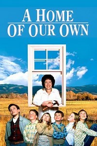 فيلم - A Home of Our Own - 1993 مشاهدة اونلاين، فيديو، الإعلان، صور، النقد الفني، مواعيد العرض