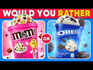 Would You Rather...? Food Edition 🍟🍦🍩 THE BEST FOOD 2026 🥵😋 Daily Quiz