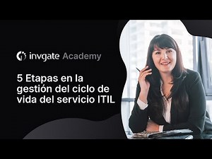 Las 5 etapas del ciclo de vida del servicio ITIL