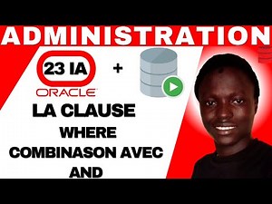 ORACLE 23 IA # 21: Combiner plusieurs conditions avec AND dans Oracle SQL
