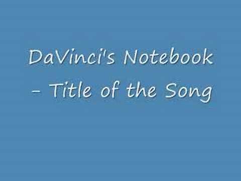 DaVinci's Notebook - Title of the Song