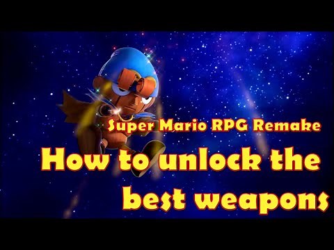 Super Mario RPG Remake - How to Unlock the best Weapons