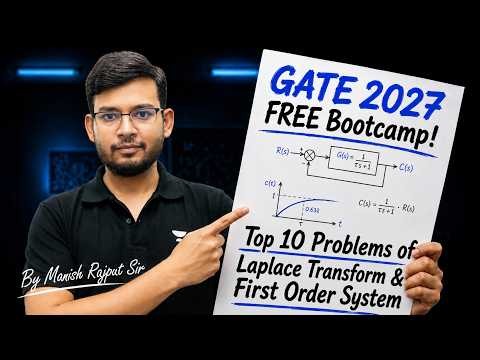 GATE 2027 FREE Bootcamp | Top 10 Problems of Laplace Transform & First Order System | By Manish Sir