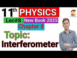 Interferometer and its working urdu/hindi | 11th Class Physics New Book Chapter 8