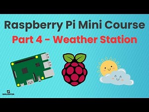 Introduction to Raspberry Pi Course for Beginners (Part 4) - How to Make a Simple Weather Station