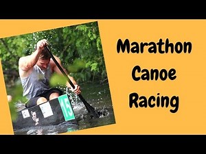 Introduction to Flatwater Marathon Canoe Racing