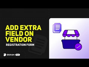 How to Add Extra field on Vendor Registration Form