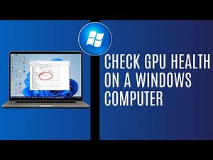 How To Check GPU Health On A Windows Computer