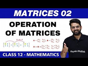 Matrices 02 | Operation of Matrices | Class 12 NCERT