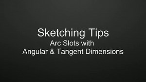 SketchTips - Arc Slot Dimensioning