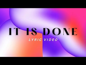 It Is Done | Planetshakers | Official Lyric Video