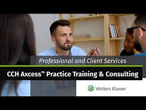 Wolters Kluwer - Professional and Client Services: CCH Axcess™ Practice Training & Consulting