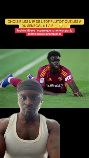 Réaction : Choisir les U19 de l'EDF plutôt que les A' du Sénégal ?