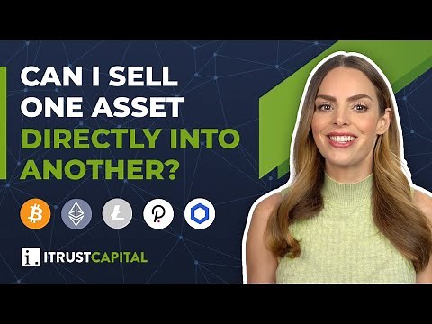 Can I SELL INTO ANOTHER Digital ASSET? - FAQs | iTrustCapital