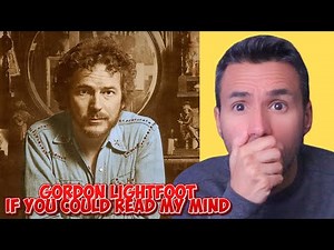 Gordon Lightfoot - If You Could Read My Mind (REACTION) First Time Hearing It