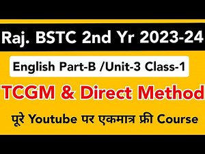 bstc second year English part B unit-3 class-1//TCGM & Direct method #deledacademy #bstcsecondyear