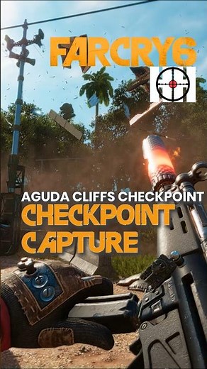 AGUDA CLIFFS CHECKPOINT CAPTURE | FARCRY 6