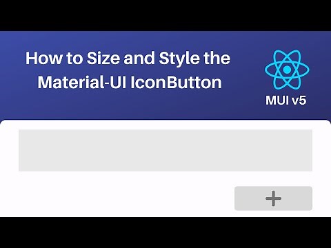 How to Size and Style the Material-UI IconButton