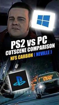 PS2 vs PC - Cutscene Comparison ( Neville ) - NFS Carbon 🔥 #shorts #nfsmostwanted #nfscarbon