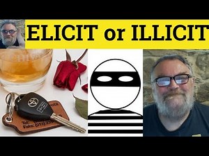 🔵 Elicit Meaning - Illicit Defined - Elicit or Illicit Difference - Elicit Examples - British Accent