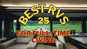 25 Amazing RVs For Full-Time Living For Singles, Couples and F...