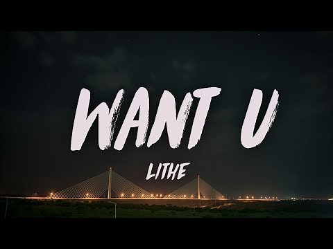 Lithe - Want U (Lyrics)