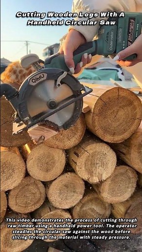 Cutting Wooden Logs With A Handheld Circular Saw