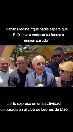 PLD no cederá su fuerza política, afirma Danilo Medina