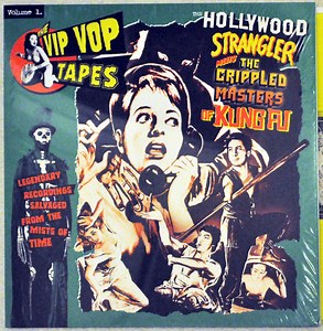 Various - The Vip Vop Tapes Vol. 1 - The Hollywood Strangler Meets The Crippled Masters Of Kung Fu