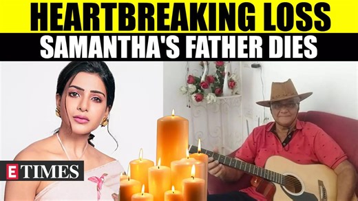 Samantha Ruth Prabhu Bids Farewell to Father Joseph Prabhu with Tearful Words