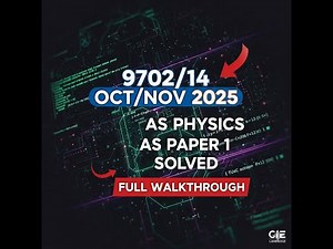 9702/14/O/N/25 Solved | Oct/Nov 2025 | Paper 14 Solution & Walkthrough