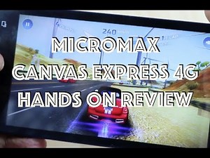 Micromax Canvas Xpress 4G Unboxing, Hands on Review