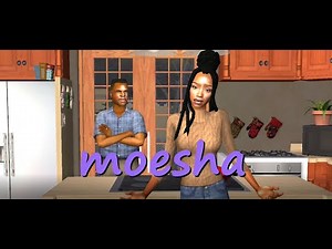 Moesha (Sims 2 Version) - Moesha vs. Frank