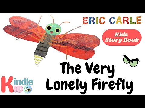 The Very Lonely Firefly by Eric Carle || Animated Kids Storybook || Kids Learning || Kindlekid