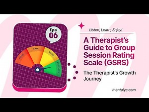 Group Session Rating Scale (GSRS) | Mentalyc – Strengthen Group Therapy