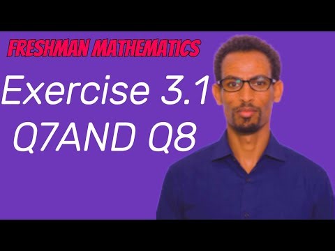 Freshman Mathematics Unit 3 Exercise 3.1 Q7 and Q8